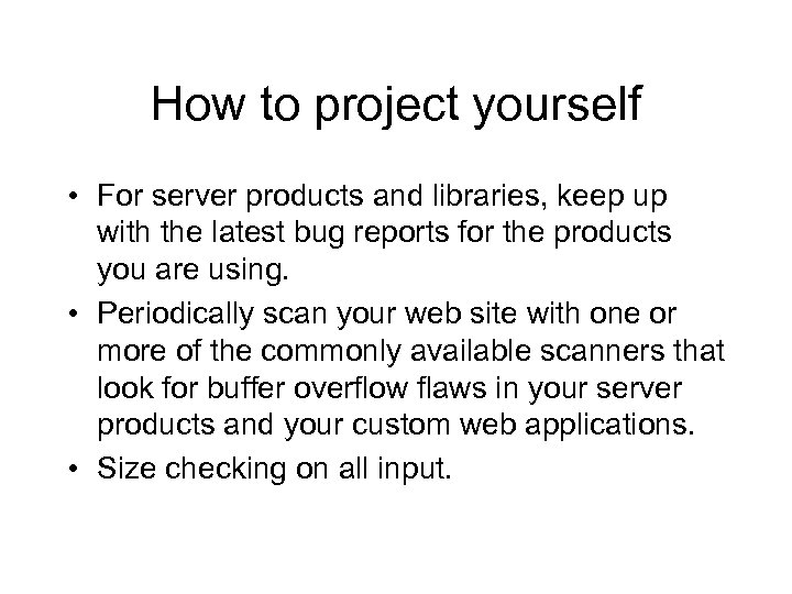 How to project yourself • For server products and libraries, keep up with the