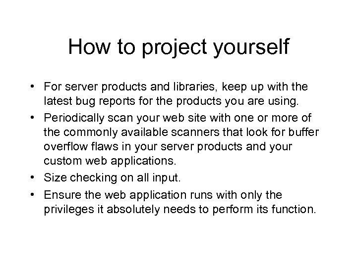 How to project yourself • For server products and libraries, keep up with the