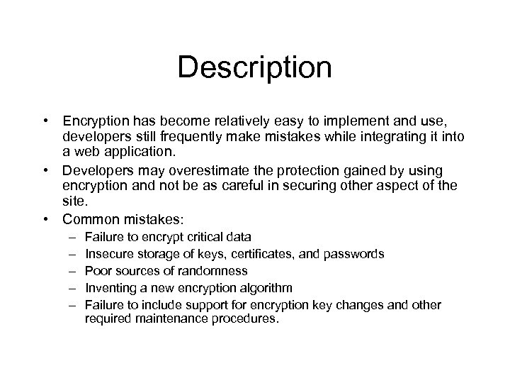 Description • Encryption has become relatively easy to implement and use, developers still frequently