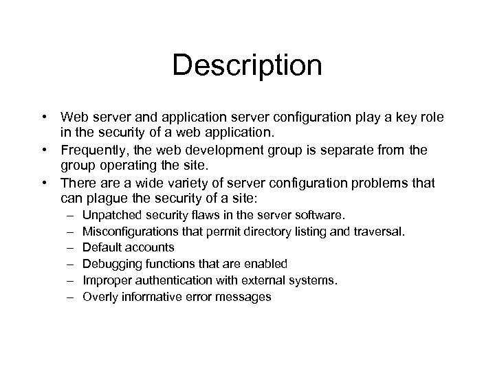 Description • Web server and application server configuration play a key role in the