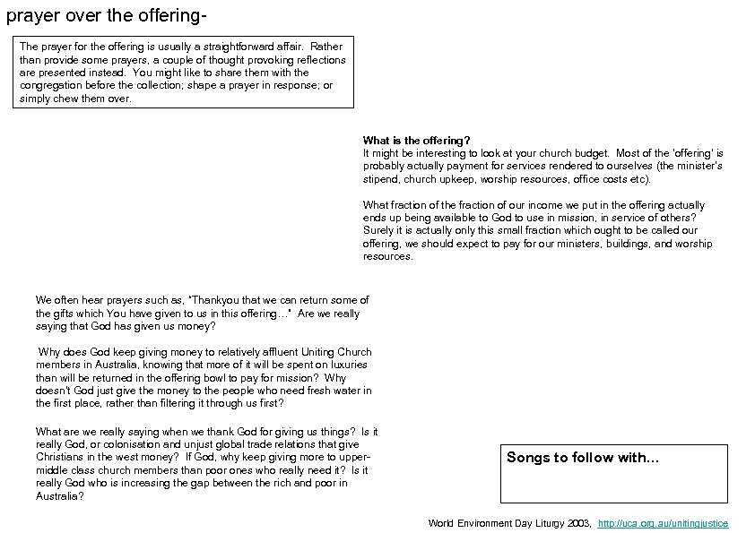 prayer over the offering. The prayer for the offering is usually a straightforward affair.