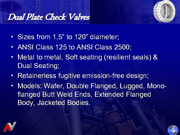 Dual Plate Check Valves • Sizes from 1. 5” to 120” diameter; • ANSI
