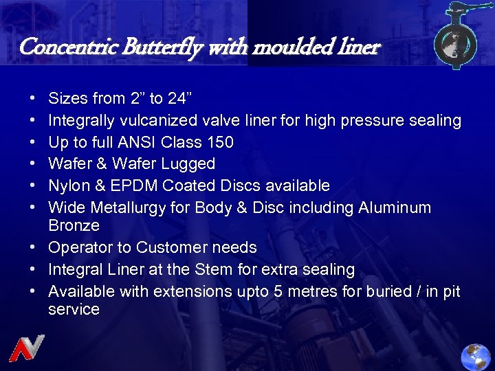 Concentric Butterfly with moulded liner • • • Sizes from 2” to 24” Integrally