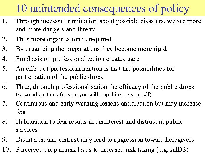 10 unintended consequences of policy 1. 2. 3. 4. 5. 6. Through incessant rumination