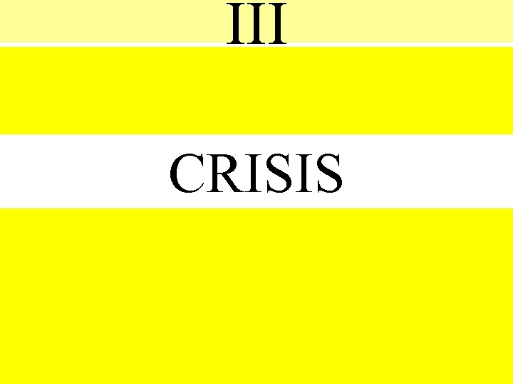 III CRISIS 