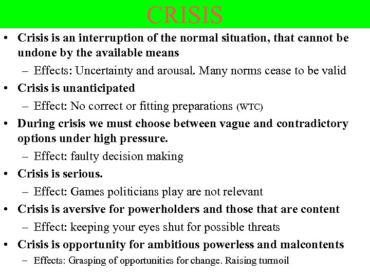 CRISIS • Crisis is an interruption of the normal situation, that cannot be undone