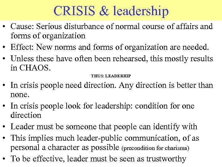 CRISIS & leadership • Cause: Serious disturbance of normal course of affairs and forms