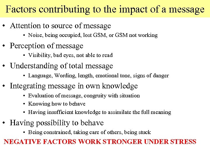 Factors contributing to the impact of a message • Attention to source of message