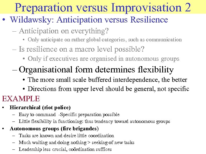 Preparation versus Improvisation 2 © 2006 JP van de Sande Ru. G • Wildawsky: