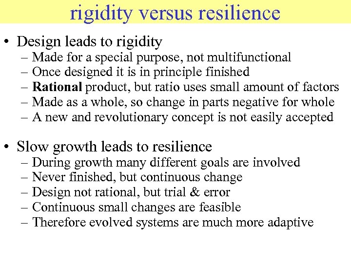 rigidity versus resilience © 2006 JP van de Sande Ru. G • Design leads