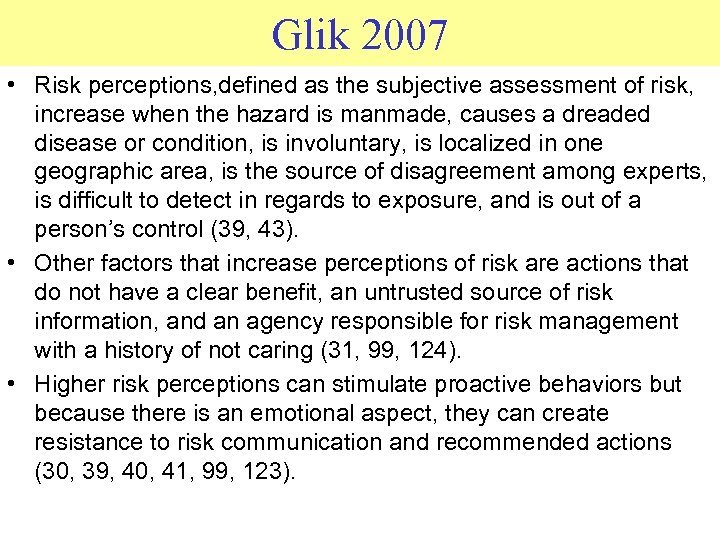 Glik 2007 • Risk perceptions, defined as the subjective assessment of risk, increase when