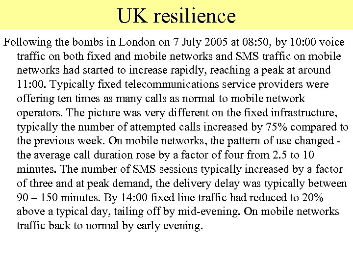 UK resilience Following the bombs in London on 7 July 2005 at 08: 50,