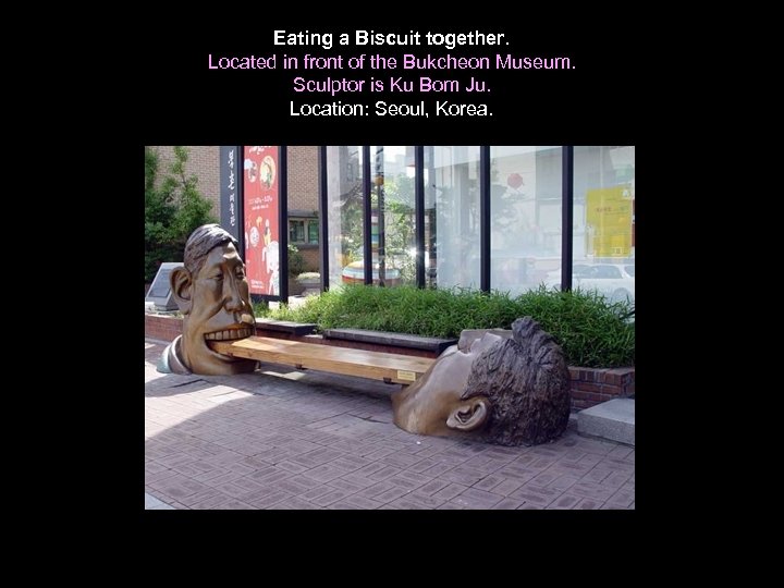 Eating a Biscuit together. Located in front of the Bukcheon Museum. Sculptor is Ku