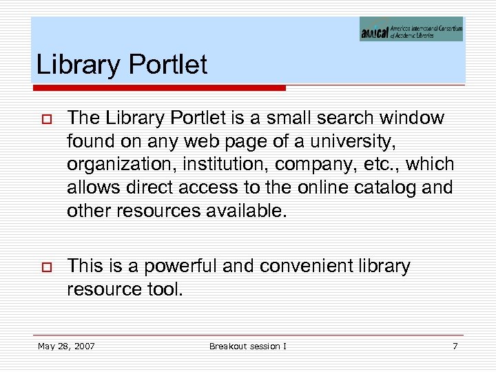 Library Portlet o The Library Portlet is a small search window found on any