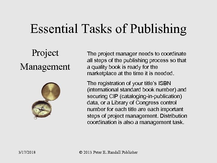 Essential Tasks of Publishing Project Management The project manager needs to coordinate all steps