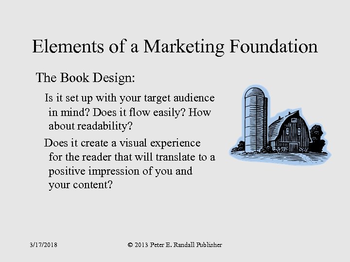 Elements of a Marketing Foundation The Book Design: Is it set up with your