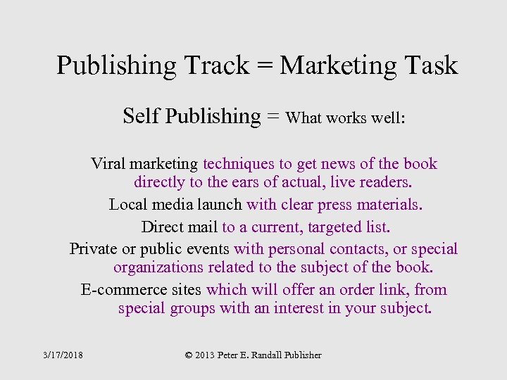 Publishing Track = Marketing Task Self Publishing = What works well: Viral marketing techniques