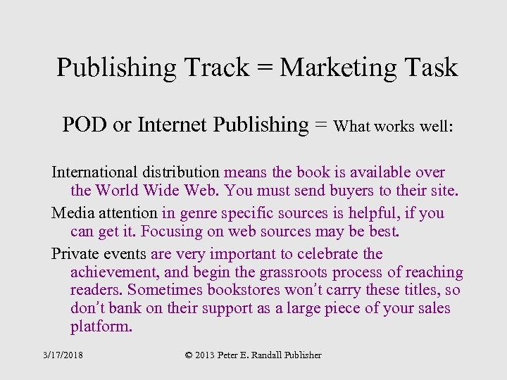 Publishing Track = Marketing Task POD or Internet Publishing = What works well: International
