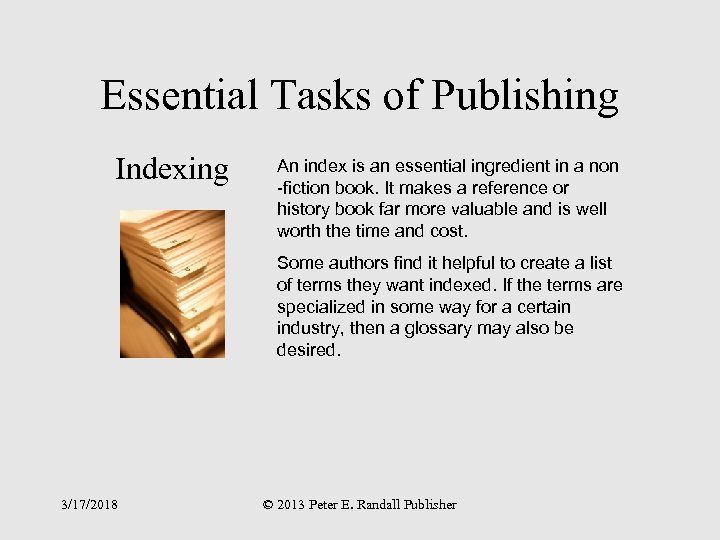 Essential Tasks of Publishing Indexing An index is an essential ingredient in a non