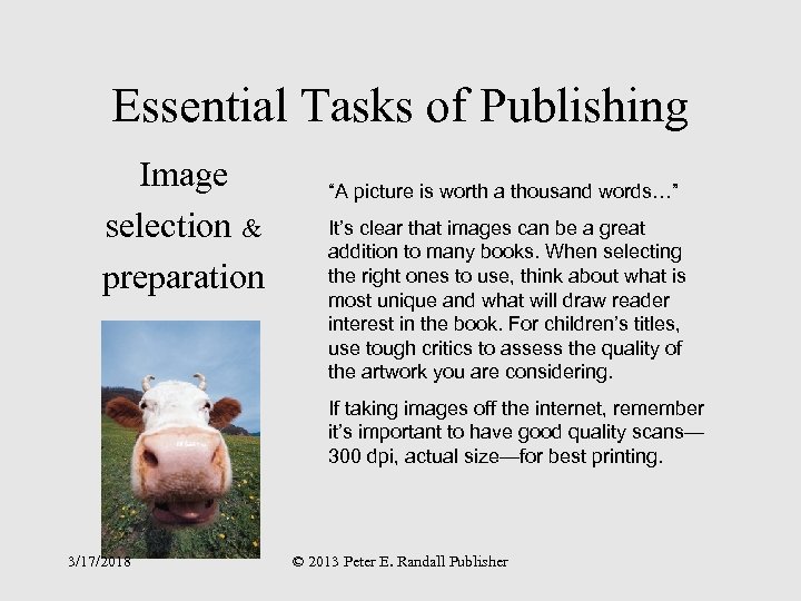 Essential Tasks of Publishing Image selection & preparation “A picture is worth a thousand