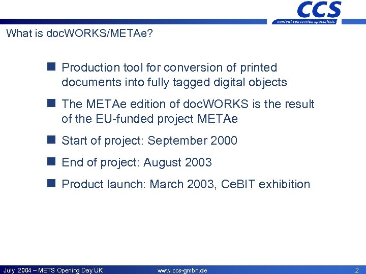 CCS – Offices What is doc. WORKS/METAe? n Production tool for conversion of printed