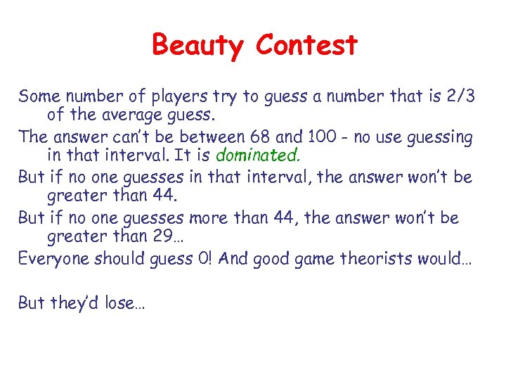 Beauty Contest Some number of players try to guess a number that is 2/3