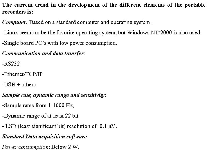 The current trend in the development of the different elements of the portable recorders