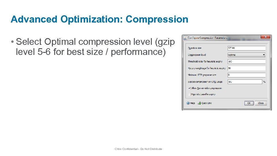 Advanced Optimization: Compression • Select Optimal compression level (gzip level 5 -6 for best