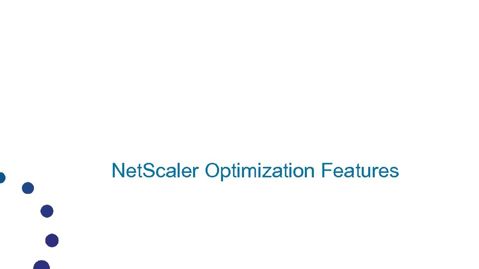 Net. Scaler Optimization Features 