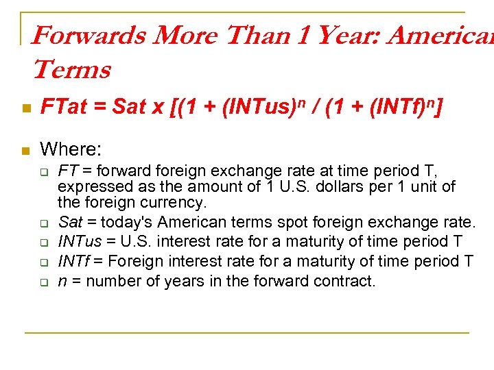 Forwards More Than 1 Year: American Terms n FTat = Sat x [(1 +