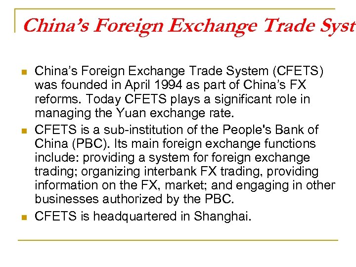 China’s Foreign Exchange Trade Syste n n n China’s Foreign Exchange Trade System (CFETS)