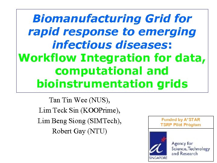 Biomanufacturing Grid for rapid response to emerging infectious diseases: Workflow Integration for data, computational
