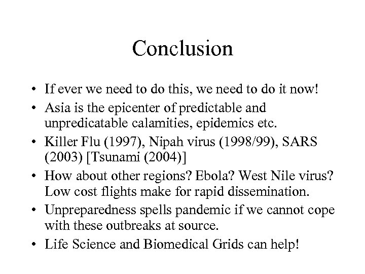 Conclusion • If ever we need to do this, we need to do it