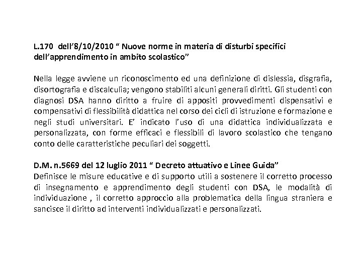 L. 170 dell’ 8/10/2010 “ Nuove norme in materia di disturbi specifici dell’apprendimento in