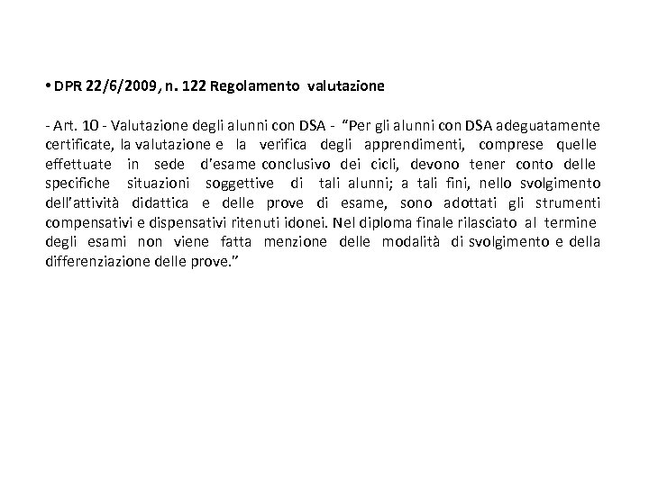  • DPR 22/6/2009, n. 122 Regolamento valutazione - Art. 10 - Valutazione degli