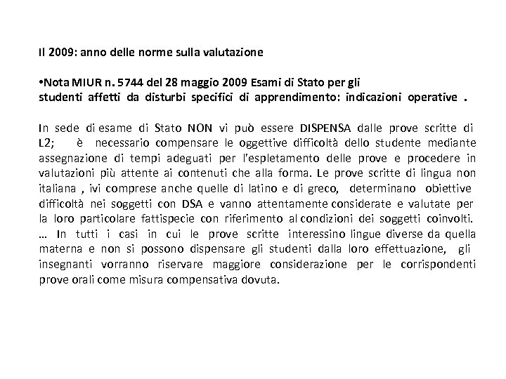 Il 2009: anno delle norme sulla valutazione • Nota MIUR n. 5744 del 28
