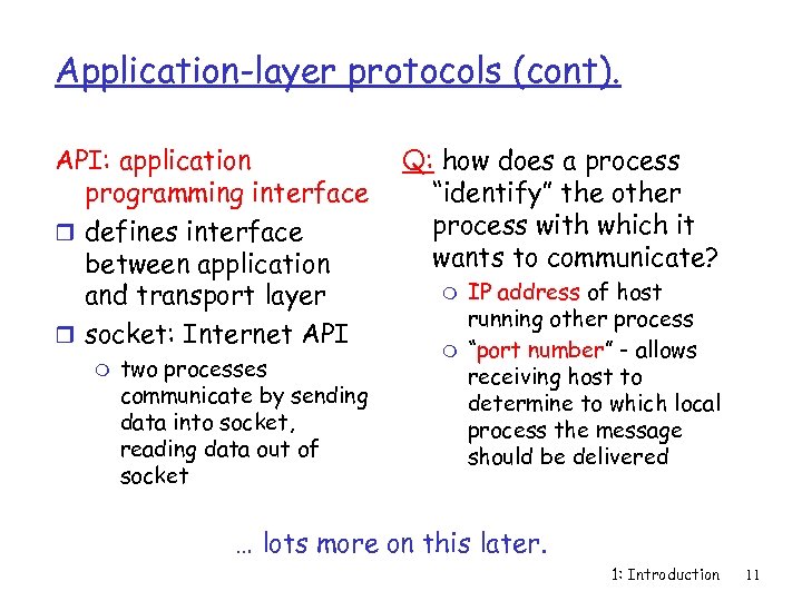 Application-layer protocols (cont). API: application programming interface r defines interface between application and transport