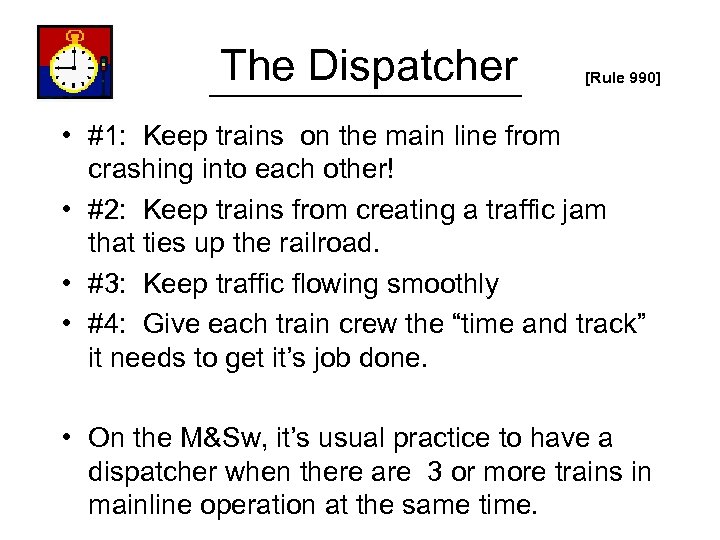 The Dispatcher [Rule 990] • #1: Keep trains on the main line from crashing