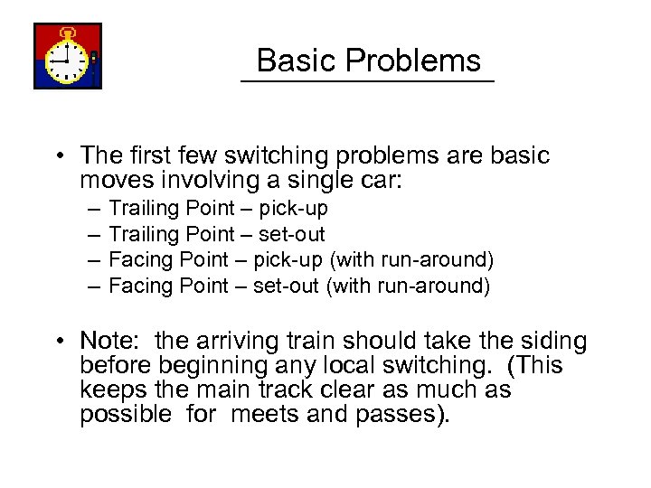 Basic Problems • The first few switching problems are basic moves involving a single