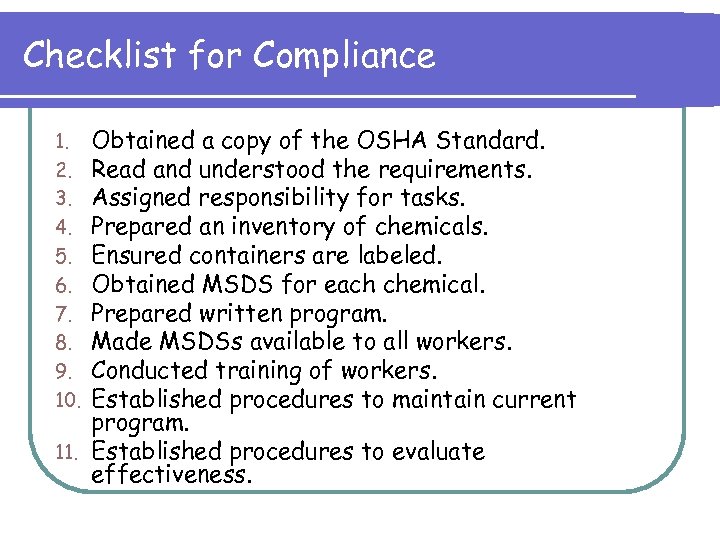 Checklist for Compliance Obtained a copy of the OSHA Standard. Read and understood the