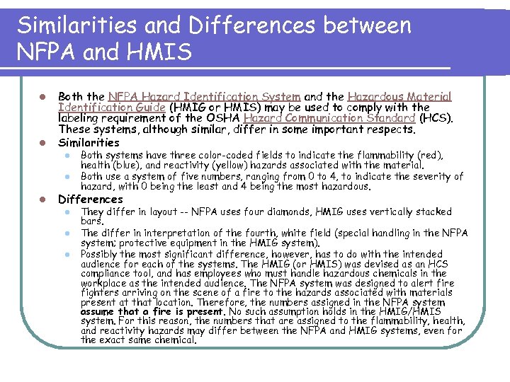 Similarities and Differences between NFPA and HMIS l l Both the NFPA Hazard Identification