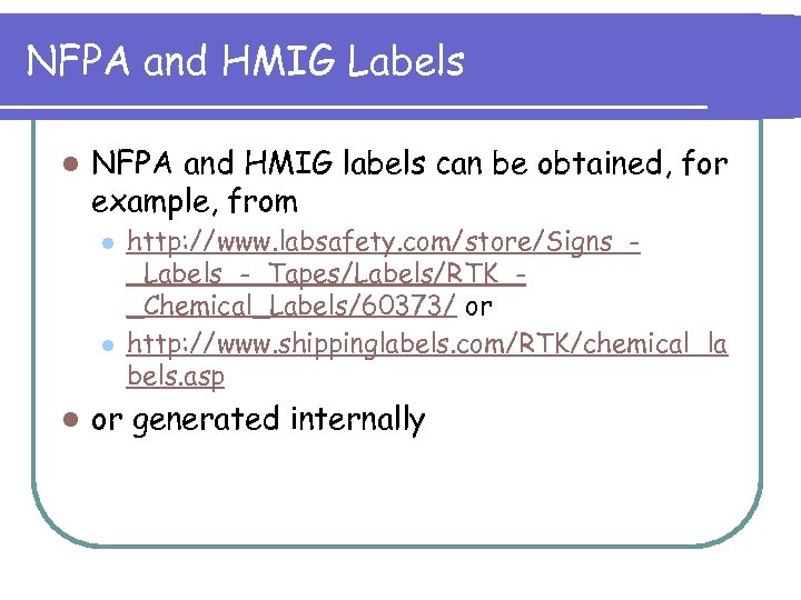 NFPA and HMIG Labels l NFPA and HMIG labels can be obtained, for example,