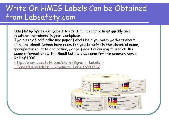 Write On HMIG Labels Can be Obtained from Labsafety. com Use HMIG Write-On Labels