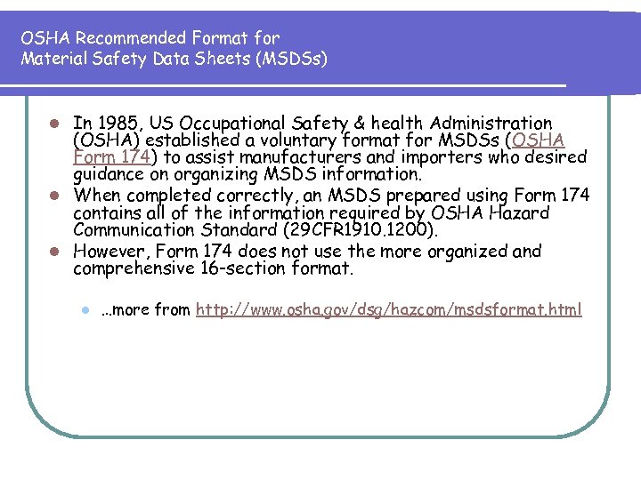 OSHA Recommended Format for Material Safety Data Sheets (MSDSs) In 1985, US Occupational Safety