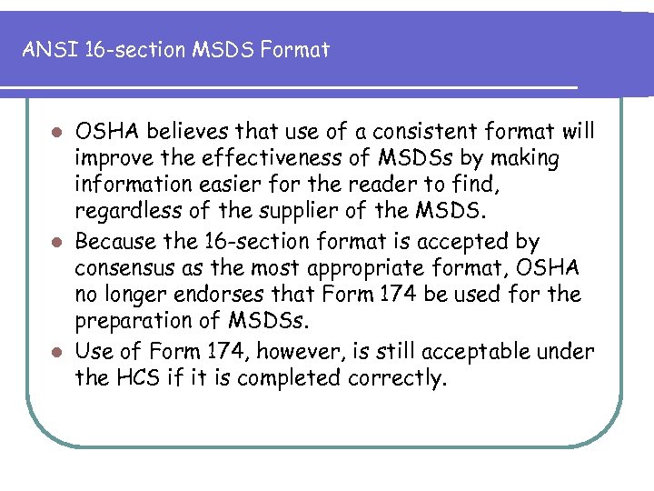 ANSI 16 -section MSDS Format OSHA believes that use of a consistent format will