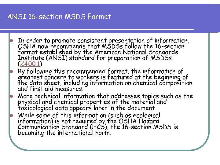 ANSI 16 -section MSDS Format In order to promote consistent presentation of information, OSHA