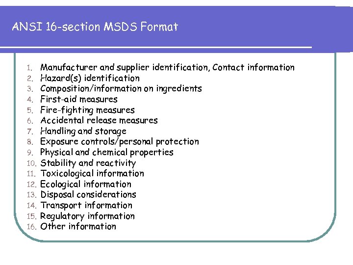 ANSI 16 -section MSDS Format 1. 2. 3. 4. 5. 6. 7. 8. 9.
