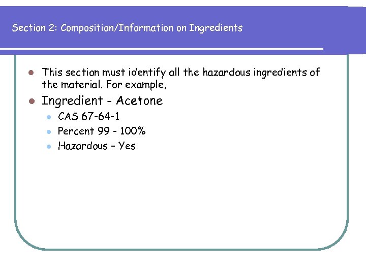 Section 2: Composition/Information on Ingredients l l This section must identify all the hazardous