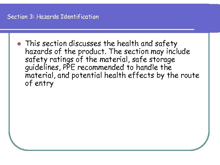 Section 3: Hazards Identification l This section discusses the health and safety hazards of