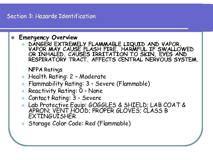 Section 3: Hazards Identification l Emergency Overview l DANGER! EXTREMELY FLAMMABLE LIQUID AND VAPOR